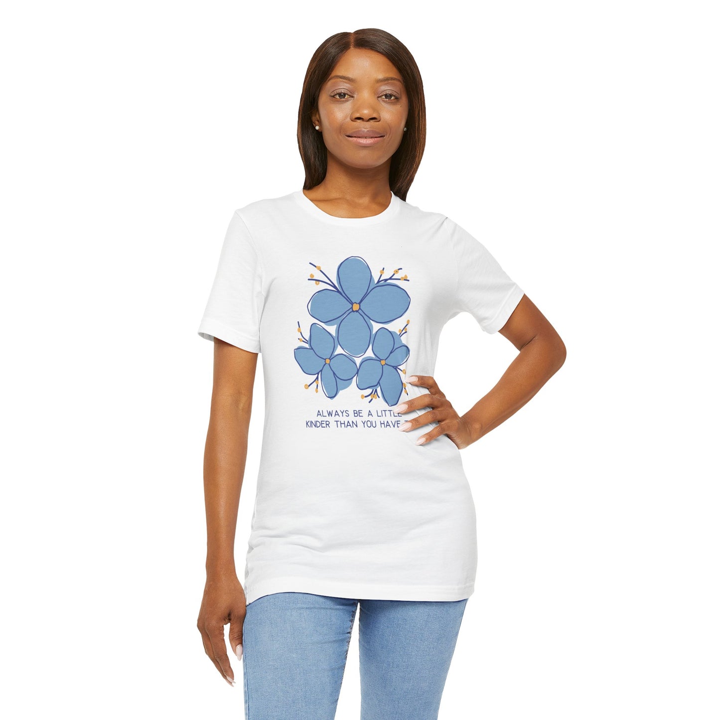 Unisex Jersey Short Sleeve Tee Always Be A Little Kinder Than You Have To