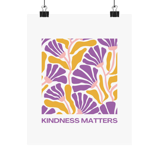 Inspirational Matte Vertical Poster - Kindness Matters Wall Art - Floral Kindness Poster