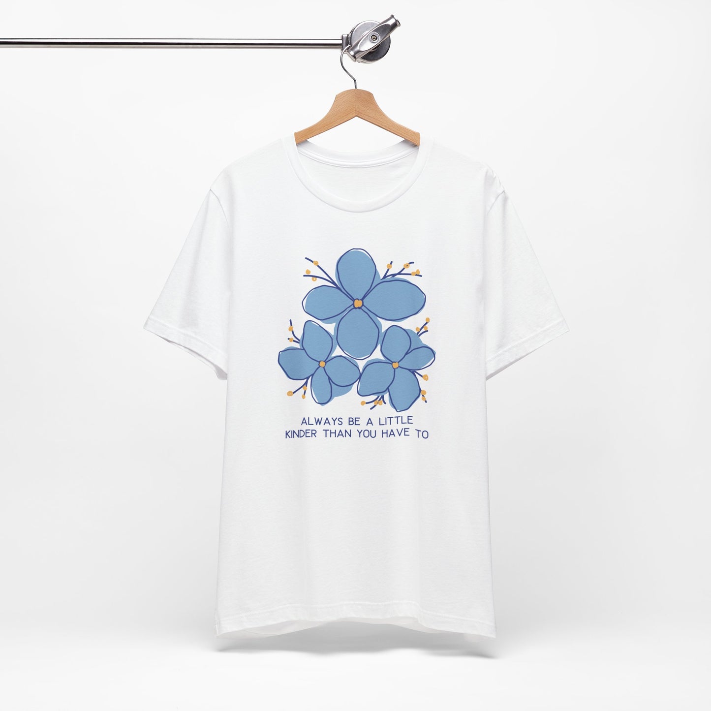 Unisex Jersey Short Sleeve Tee Always Be A Little Kinder Than You Have To