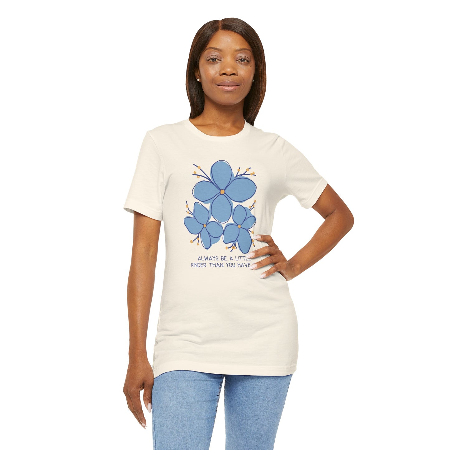 Unisex Jersey Short Sleeve Tee Always Be A Little Kinder Than You Have To