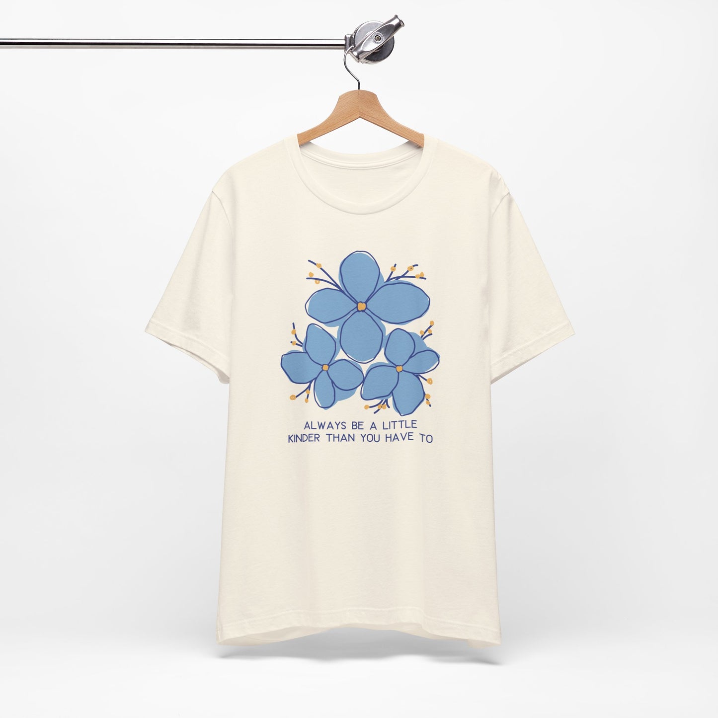 Unisex Jersey Short Sleeve Tee Always Be A Little Kinder Than You Have To
