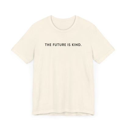 Unisex Jersey Short Sleeve Tee | The Future Is Kind