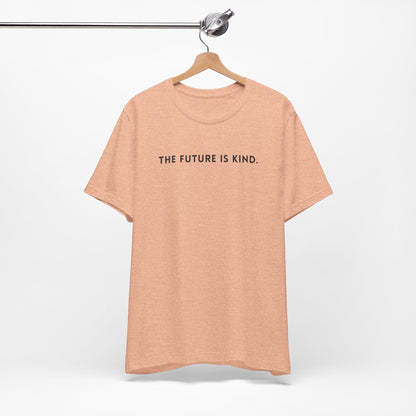 Unisex Jersey Short Sleeve Tee | The Future Is Kind