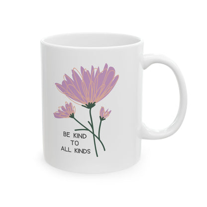 Be Kind To All Kinds Coffee Cup / Kindness Mug