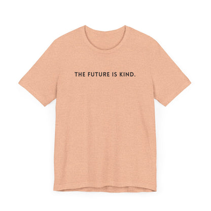 Unisex Jersey Short Sleeve Tee | The Future Is Kind