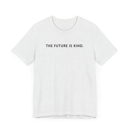 Unisex Jersey Short Sleeve Tee | The Future Is Kind