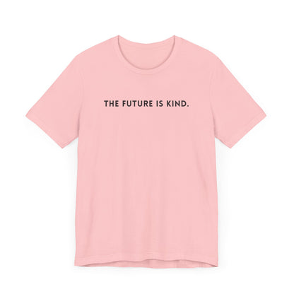 Unisex Jersey Short Sleeve Tee | The Future Is Kind