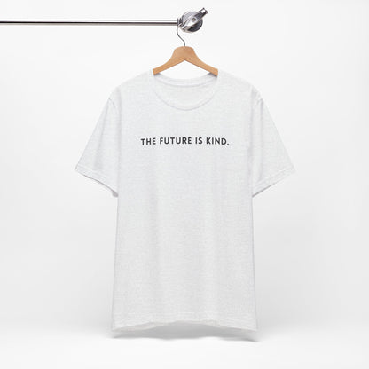 Unisex Jersey Short Sleeve Tee | The Future Is Kind