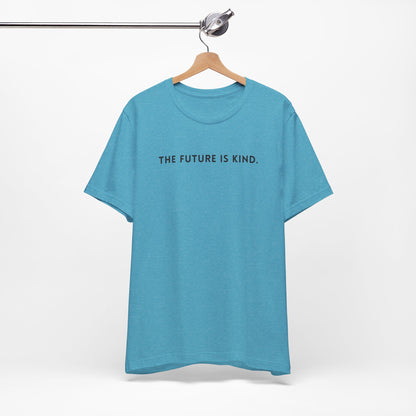 Unisex Jersey Short Sleeve Tee | The Future Is Kind