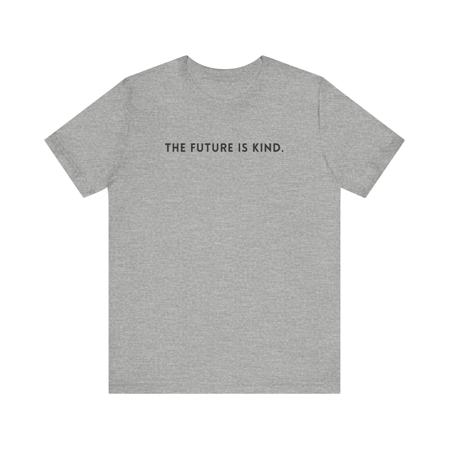 Unisex Jersey Short Sleeve Tee | The Future Is Kind