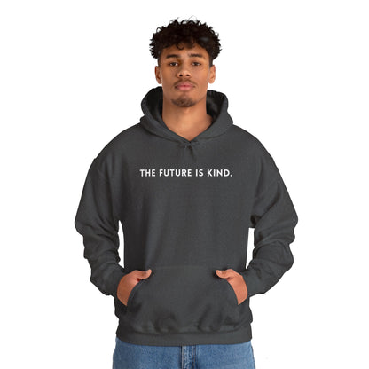 Unisex Hooded Sweatshirt - The Future Is Kind