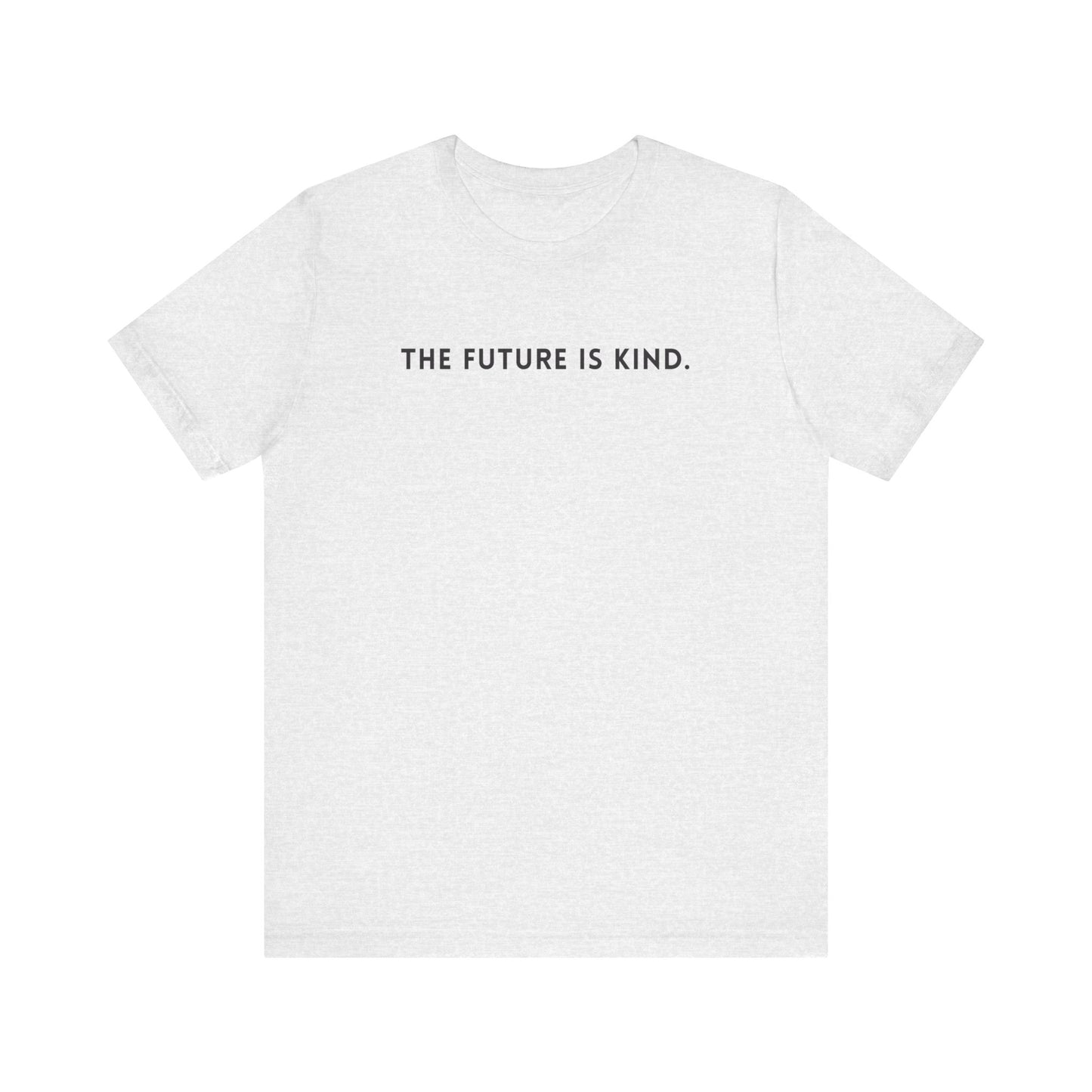 Unisex Jersey Short Sleeve Tee | The Future Is Kind