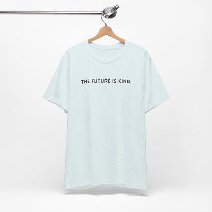 Unisex Jersey Short Sleeve Tee | The Future Is Kind