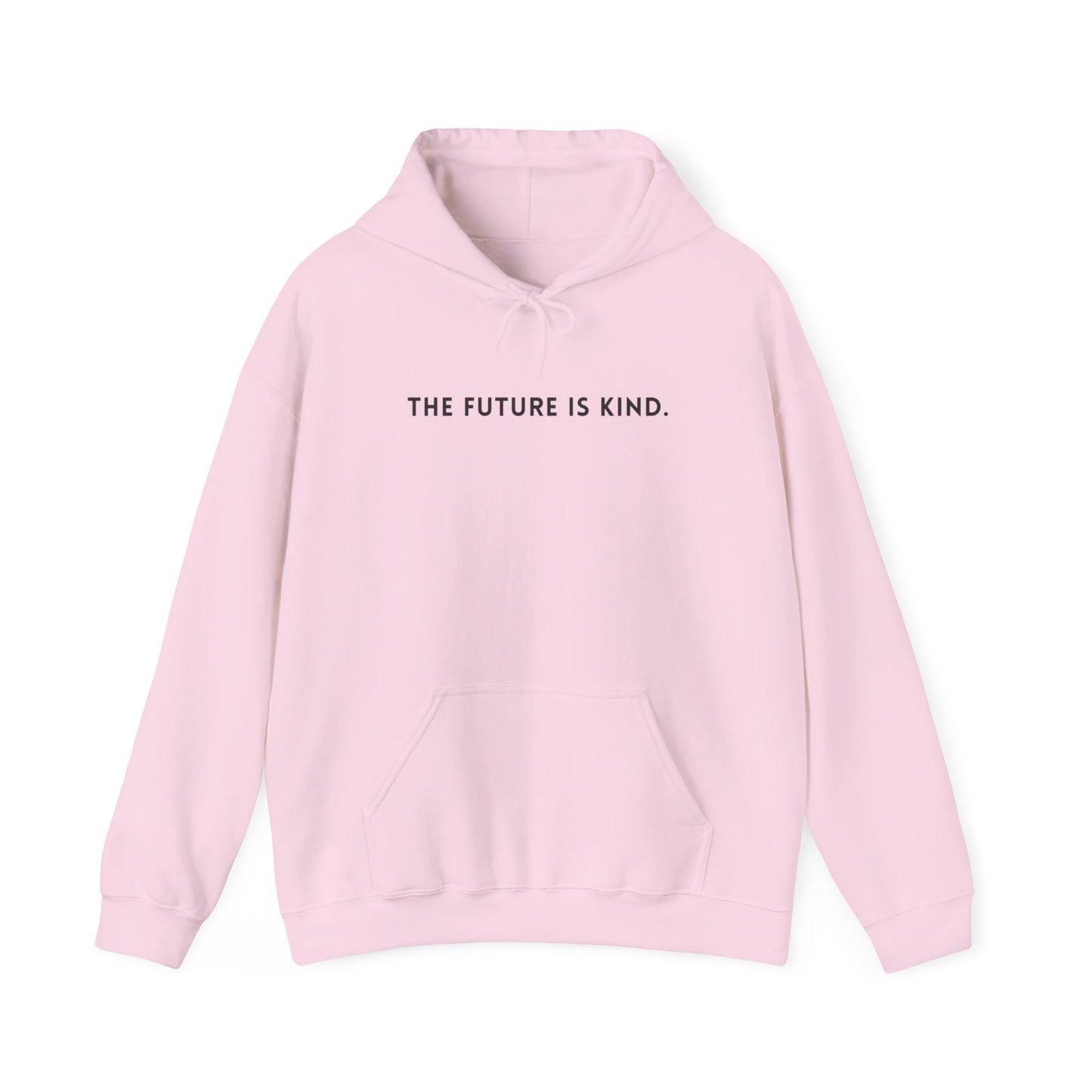 Unisex Hooded Sweatshirt - The Future Is Kind