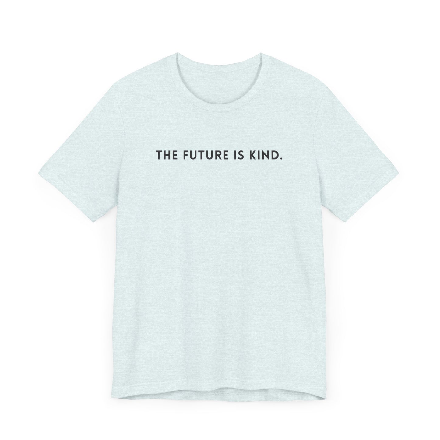 Unisex Jersey Short Sleeve Tee | The Future Is Kind