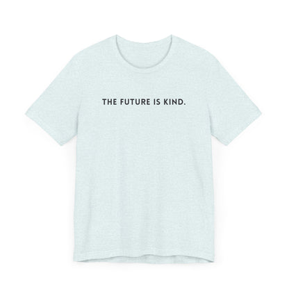 Unisex Jersey Short Sleeve Tee | The Future Is Kind