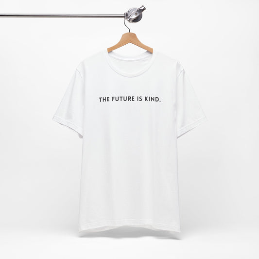 Unisex Jersey Short Sleeve Tee | The Future Is Kind