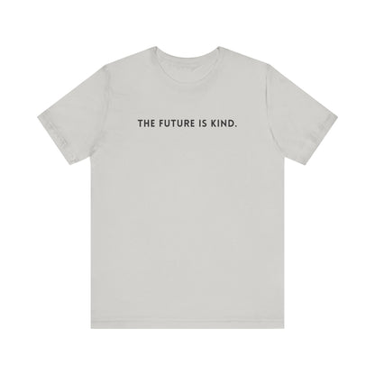 Unisex Jersey Short Sleeve Tee | The Future Is Kind