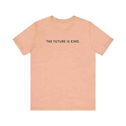 Unisex Jersey Short Sleeve Tee | The Future Is Kind