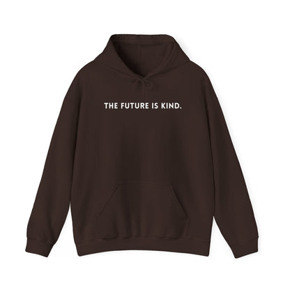 Unisex Hooded Sweatshirt - The Future Is Kind