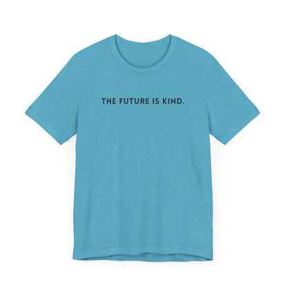 Unisex Jersey Short Sleeve Tee | The Future Is Kind