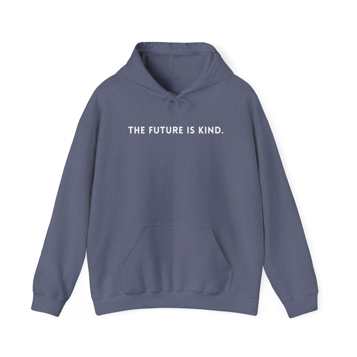 Unisex Hooded Sweatshirt - The Future Is Kind