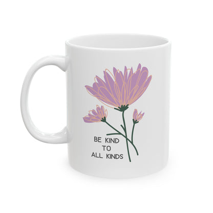 Be Kind To All Kinds Coffee Cup / Kindness Mug