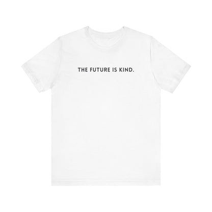 Unisex Jersey Short Sleeve Tee | The Future Is Kind