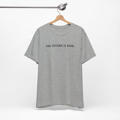 Unisex Jersey Short Sleeve Tee | The Future Is Kind