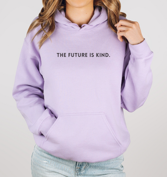 Unisex Hooded Sweatshirt - The Future Is Kind